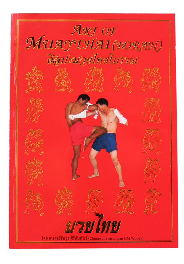 Art of Muaythai (Boran) by Grand Master Woody